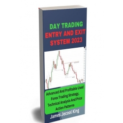 Day Trading Entry and Exit System 2023 by James J. King Advanced And Profitable Used Forex Trading Strategy, Technical Analysis And Price Action Partners